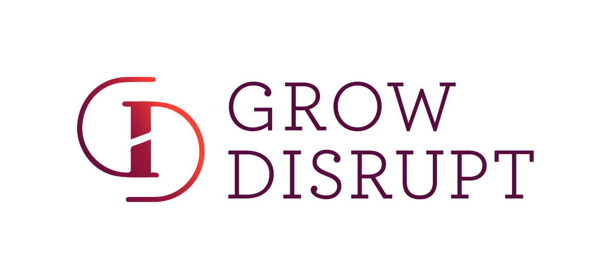Grow Disrupt